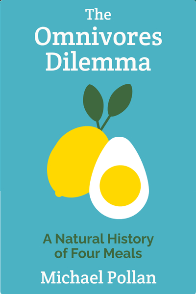 The Omnivore's Dilemma