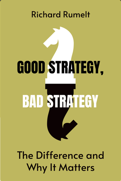 Good Strategy, Bad Strategy