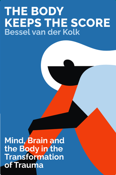 The Body Keeps the Score