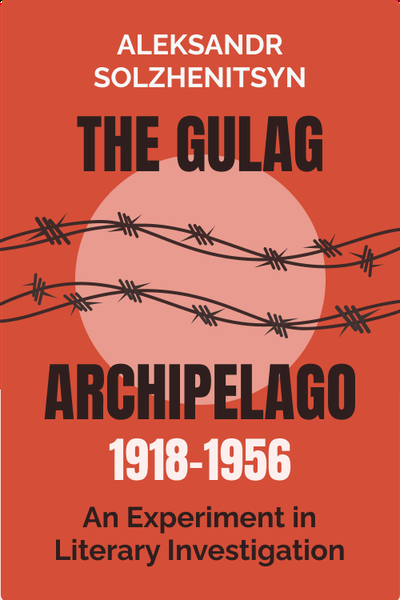 The Gulag Archipelago 1918-1956