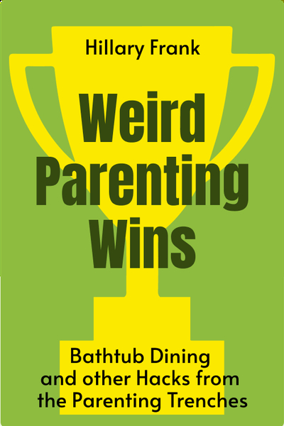 Weird Parenting Wins