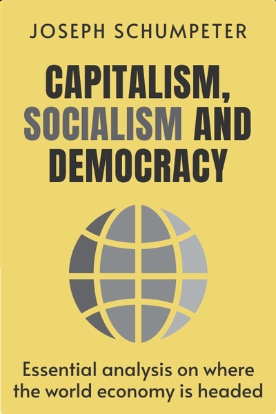 Capitalism, Socialism and Democracy