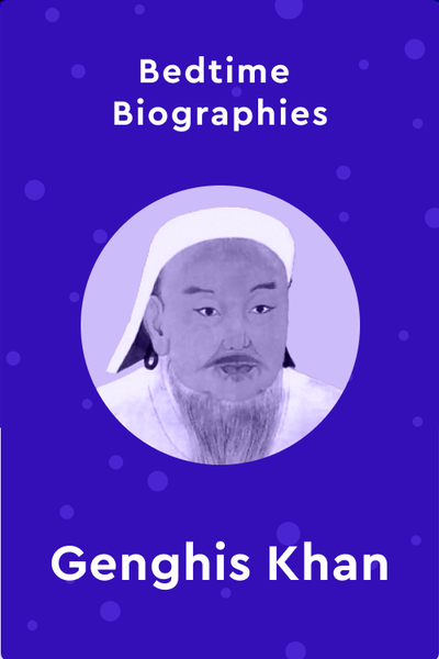 Bedtime Biography: Genghis Khan and the Making of the Modern World