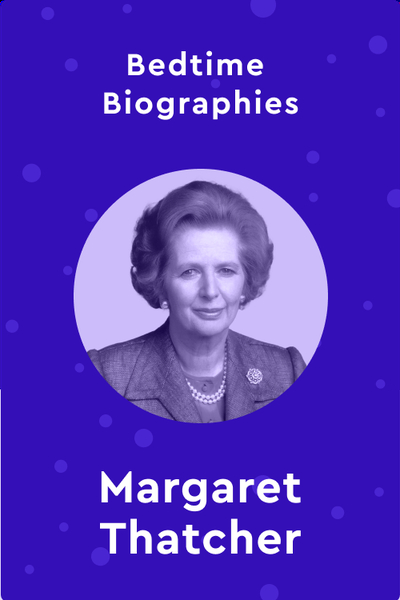 Bedtime Biography: Margaret Thatcher