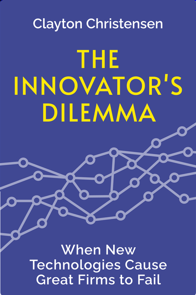 The Innovator’s Dilemma