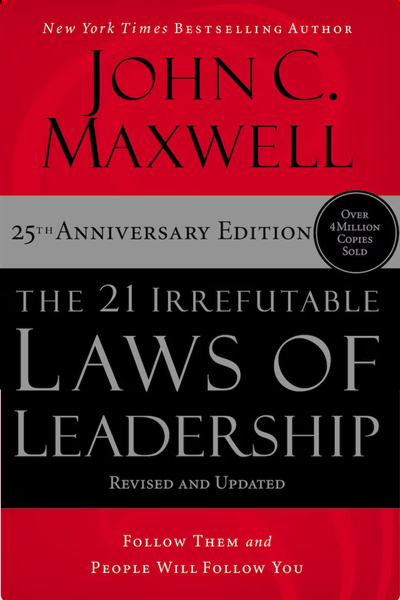The 21 Irrefutable Laws of Leadership