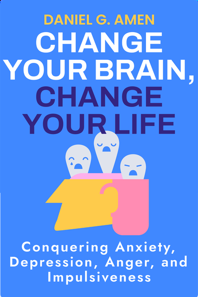 Change Your Brain, Change Your Life