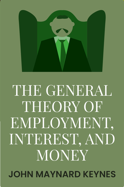 The General Theory of Employment, Interest, and Money