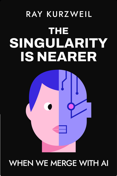 The Singularity Is Nearer