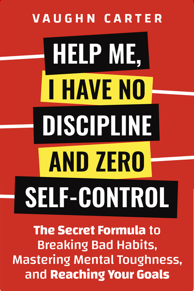 Help Me, I Have No Discipline and Zero Self-Control