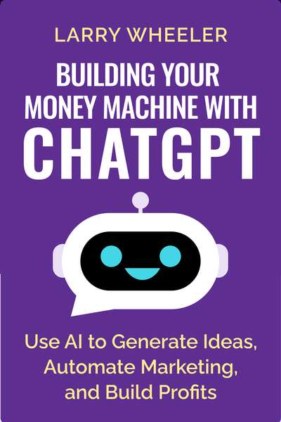Building Your Money Machine with ChatGPT