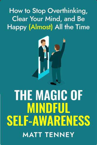 The Magic of Mindful Self-Awareness
