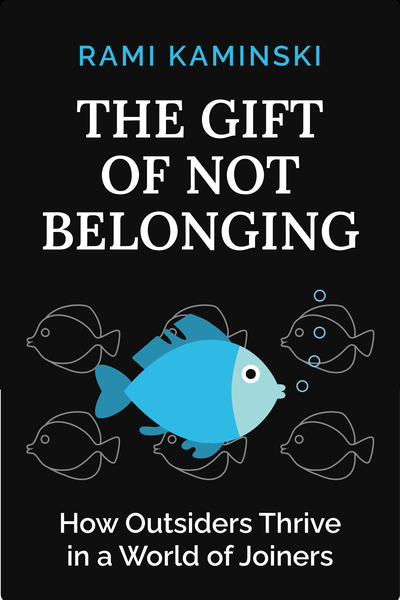 The Gift of Not Belonging
