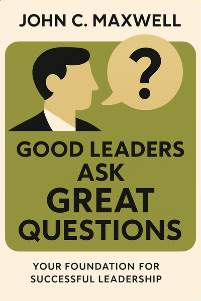 Good Leaders Ask Great Questions
