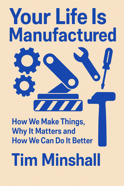 Your Life Is Manufactured