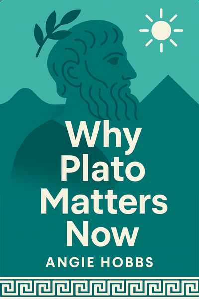 Why Plato Matters Now